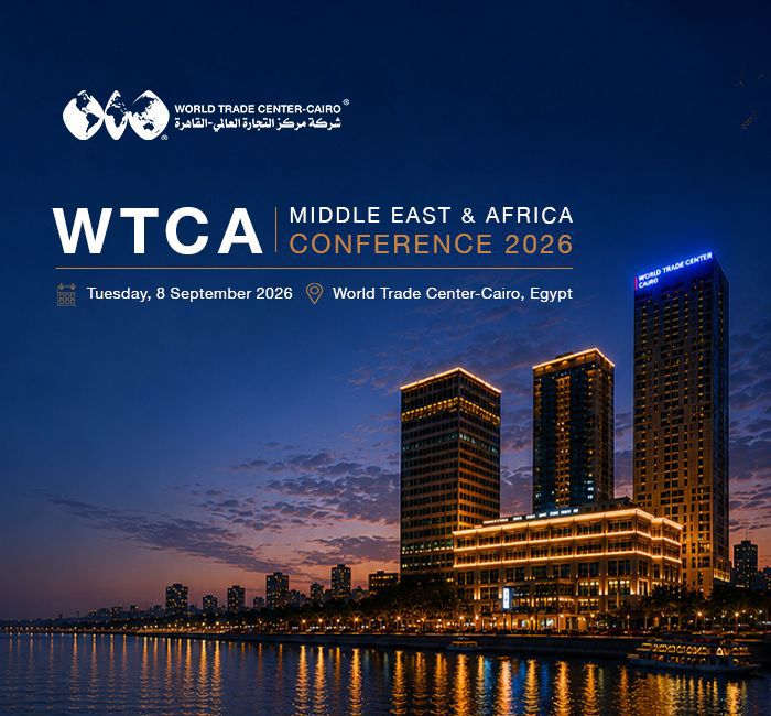 القاهرة تستضيف مؤتمر مؤسسة مراكز التجارة العالمية (WTCA) لمنطقة الشرق الأوسط وأفريقيا 2026